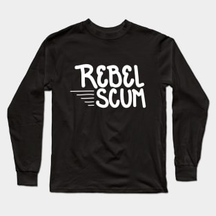 Rebel Scum Long Sleeve T-Shirt